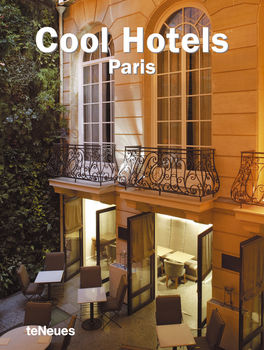 книга Cool Hotels Paris, автор: Martin N. Kunz